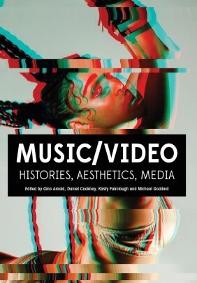 Music/Video: Histories Aesthetics Media
